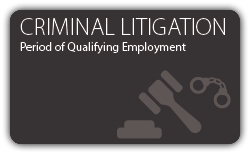 Criminal Litigation - Period of Qualifying Employment