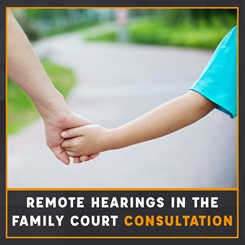 Remote hearings in the family court consultation